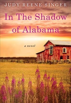 In the shadow of Alabama / Judy Reene Singer.