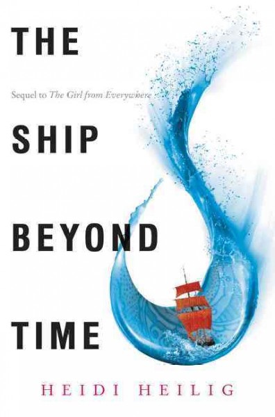 The ship beyond time / Heidi Heilig.