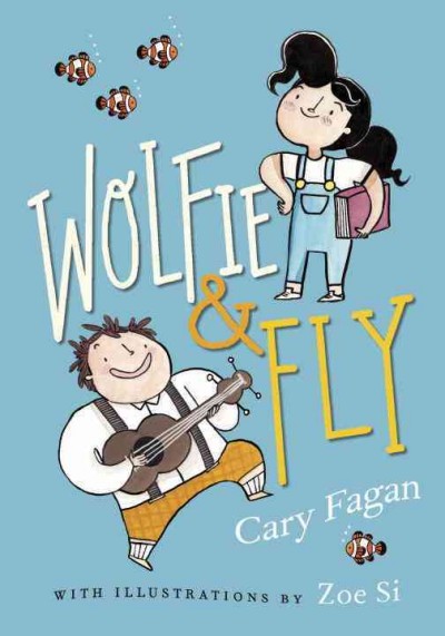 Wolfie and Fly / Cary Fagan ; illustrated by Zoe Si.