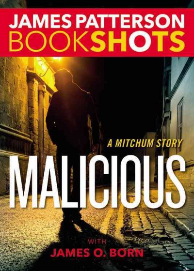 Malicious / James Patterson with James O. Born.