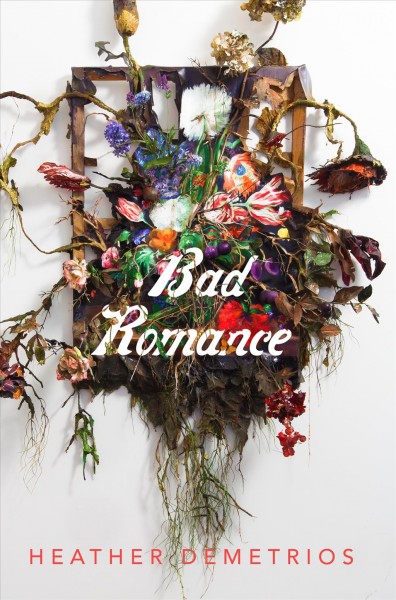 Bad romance / Heather Demetrios.