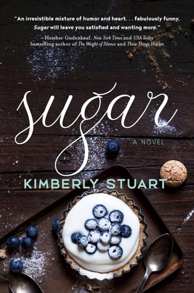 Sugar : a novel / Kimberly Stuart.