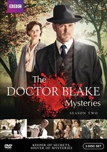 The Doctor Blake mysteries. Season two / The Australian Broadcasting Corporation presents in association with Film Victoria ; a December Media production ; procued in association with ITV Studios Global Entertainment ; producer, George Adams ; originated and created by George Adams and Tony Wright.