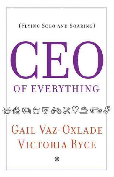 CEO of Everything / Gail Vaz-Oxlade.