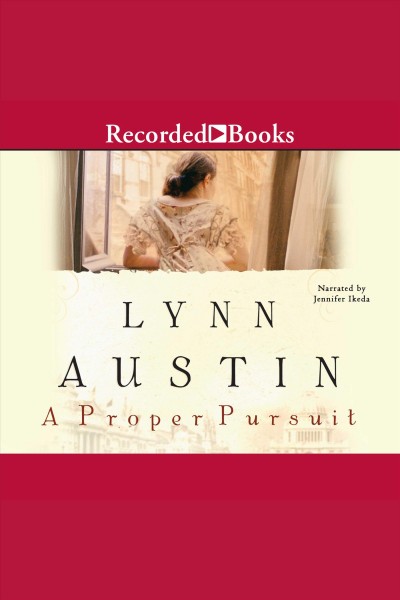 A proper pursuit [electronic resource] / Lynn Austin.