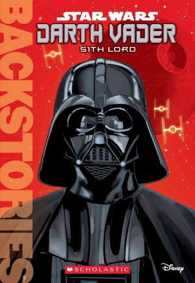 Darth Vader : Sith Lord / by Jason Fry ; illustrated by Randy Martinez and Rick Burchett.