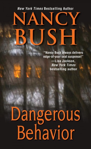 Dangerous behavior / Nancy Bush.