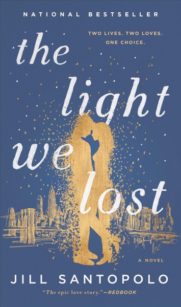 The light we lost : a novel / Jill Santopolo.