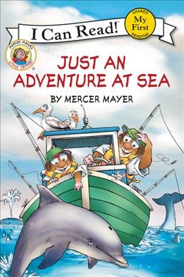 Just an adventure at sea / by Mercer Mayer.