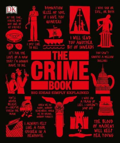 The crime book / foreword by Cath Scott ; contributors, Shanna Hogan, Michael Kerrigan, Lee Mellor, Rebecca Morris, Cathy Scott.