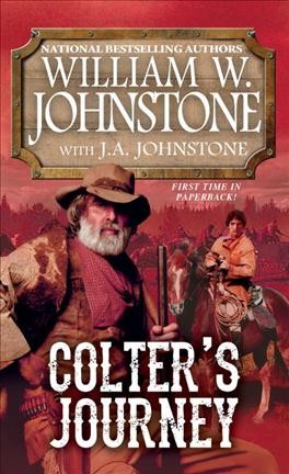 Colter's journey: v.1: Tim Colter / William W. Johnstone with J.A. Johnstone.