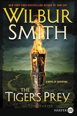 The tiger's prey : a novel of adventure / Wilbur A. Smith, and Tom Harper.