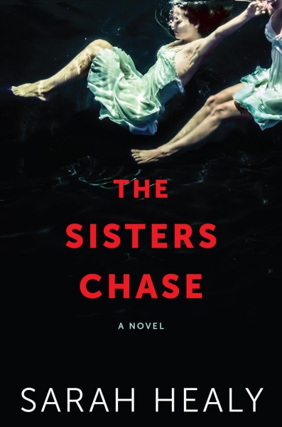 The sisters chase / Sarah Healy.