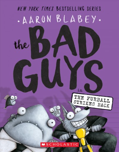The bad guys in the furball strikes back. Book 3 / Aaron Blabey.