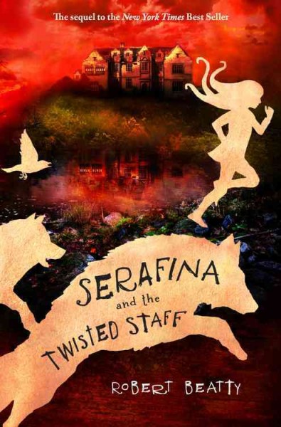 Serafina and the twisted staff / Robert Beatty.