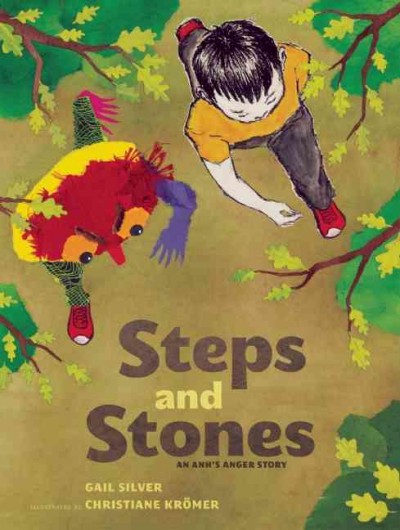 Steps and stones : an Anh's Anger story / Gail Silver ; illustrated by Christiane Kromer. {B}