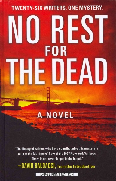 No rest for the dead / by Jeff Abbott ... [et al.] ; edited by Andrew F. Gulli, and Lamia Gulli ; with an introduction by David Baldacci. [large print]