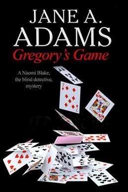 Gregory's game : Jane A. Adams. a Naomi Blake British mystery / {B}