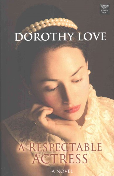 A respectable actress /  Dorothy Love.