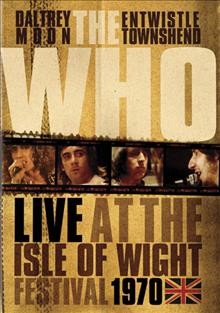 Who :, The [videorecording] live at the Isle of Wight Festival 1970 / videorecording{VC}