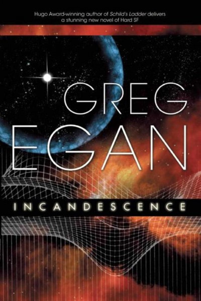 Incandescence / Greg Egan.