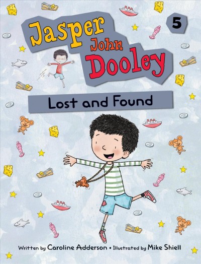 Jasper John Dooley, lost and found / written by Caroline Adderson ; illustrated by Mike Shiell. Book{B}
