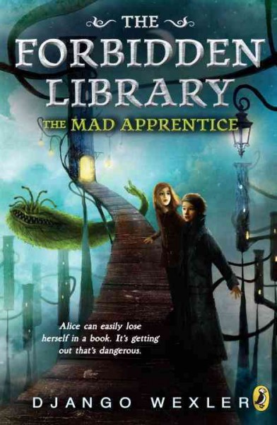 The mad apprentice / Django Wexler ; [illustrations by Alexander Jansson].