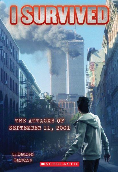 The attacks of September 11, 2001 / by Lauren Tarshis ; illustrated by Scott Dawson.