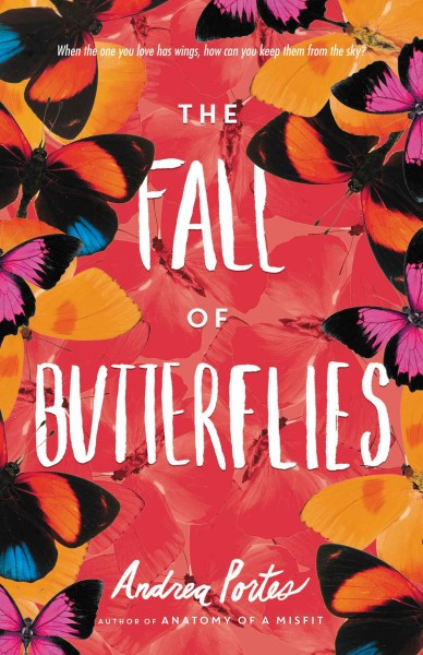The fall of butterflies / Andrea Portes.