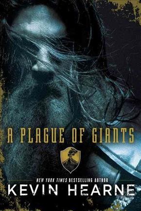 A plague of giants / Kevin Hearne ; illustrations by Yvonne Gilbert.
