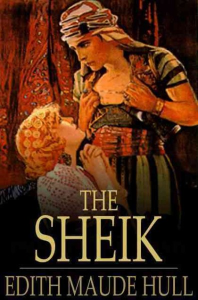 The sheik : a novel / Edith Maude Hull.