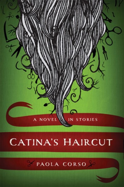 Catina's haircut : a novel in stories / Paola Corso.