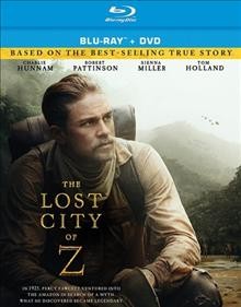 The lost city of Z / written for the screen & directed by James Gray ; produced by Dede Gardner, Jeremy Kleiner ; produced by Anthony Katagas, James Gray ; produced by Dale Armin Johnson ; Amazon Studios presents ; in association with MICA Entertainment and Northern Ireland Screen ; a Plan B Entertainment production ; a Keep Your Head production ; a MadRiver Pictures production ; in association with Sierra Pictures.