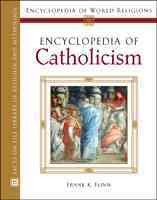 Encyclopedia of Catholicism / Frank K. Flinn.
