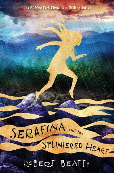 Serafina and the splintered heart / Robert Beatty.
