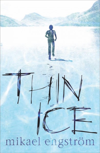 Thin ice / Mikael Engström ; translated by Susan Beard.