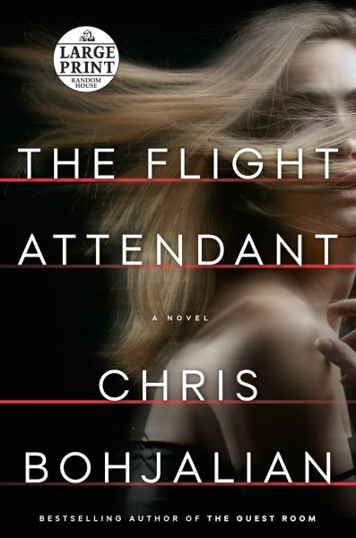 The flight attendant : a novel / Chris Bohjalian.