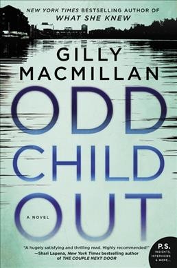 Odd child out / Gilly Macmillan.