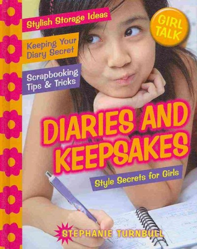 Diaries and keepsakes : style secrets for girls / Stepahnie Turnbull.