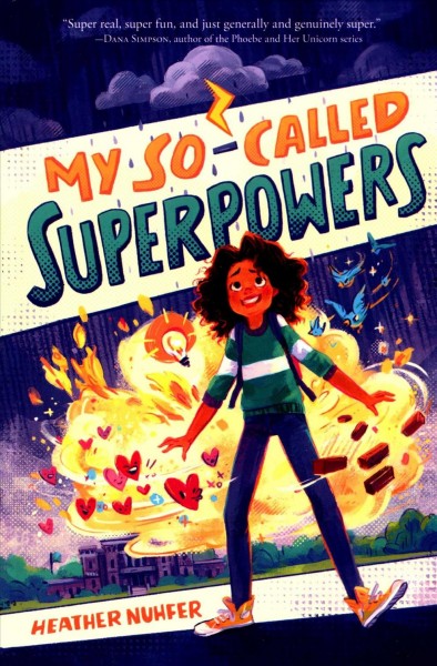 My so-called superpowers / Heather Nuhfer; illustrations by Simini Blocker.