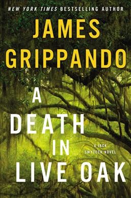 A death in Live Oak / James Grippando.