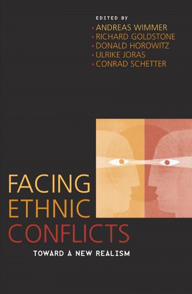 Facing Ethnic Conflicts : Toward a New Realism.
