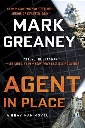 Agent in place / Mark Greaney.