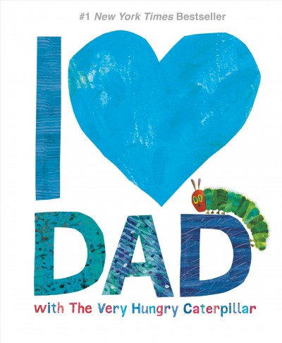 I love Dad with the very hungry caterpillar / Eric Carle
