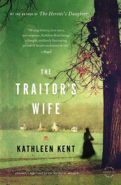The traitor's wife : a novel / Kathleen Kent.