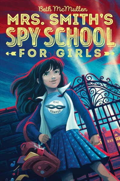 Mrs. Smith's spy school for girls / Beth McMullen.
