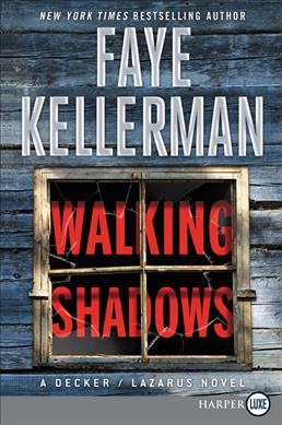 Walking shadows : a Decker/Lazarus novel / Faye Kellerman.