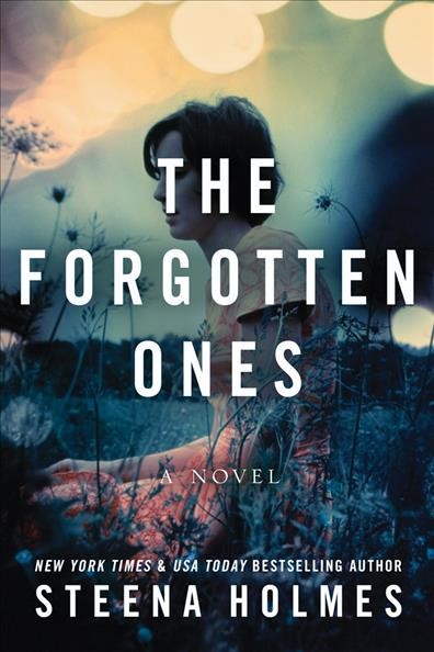 The forgotten ones / Steena Holmes.
