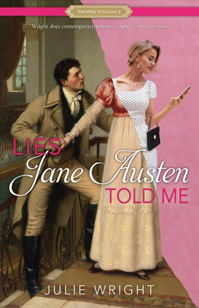 Lies Jane Austen told me / Julie Wright.