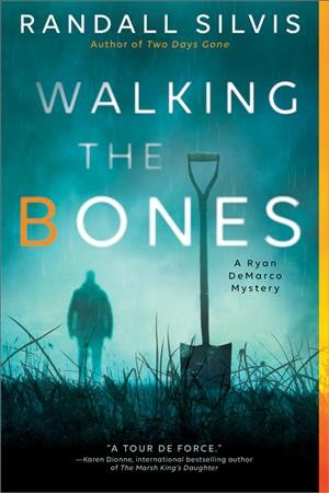 Walking the bones : a Ryan DeMarco mystery / Randall Silvis.